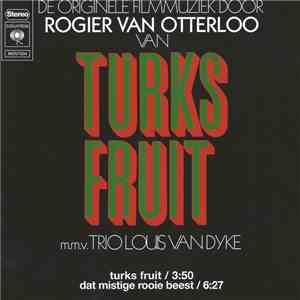 Rogier Van Otterloo m.m.v. Trio Louis Van Dyke - Turks Fruit FLAC album