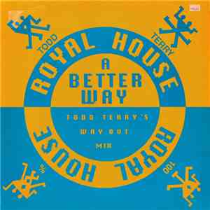 Royal House - A Better Way (Todd Terry 's Way Out Mix) download flac