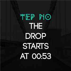 Tep No - The Drop Starts At 00:53 download flac