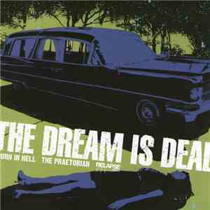 The Dream Is Dead / The Gates Of Slumber - Burn In Hell - The Praetorian / To Walk The Night FLAC album