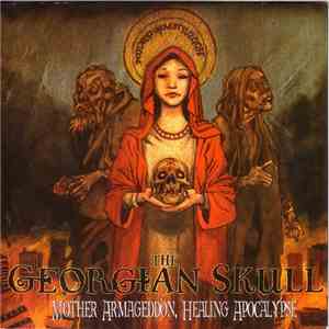 The Georgian Skull - Mother Armageddon, Healing Apocalypse download flac