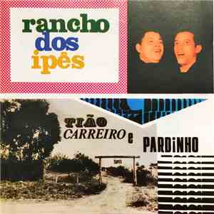Tião Carreiro E Pardinho - Rancho Dos Ipês FLAC album