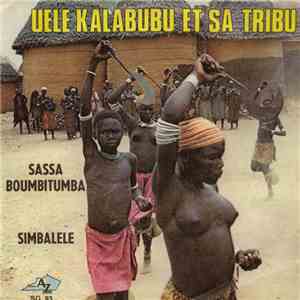 Uele Kalabubu Et Sa Tribu - Sassa Boumbitumba / Simbalele download flac