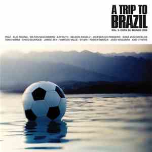 Various - A Trip To Brazil Vol.5: Copa Do Mundo 2006 download flac