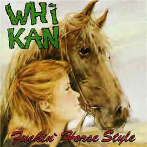 Whi Kan - Fuckin' Horse Style download flac