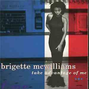 Brigette McWilliams - Take Advantage Of Me download flac