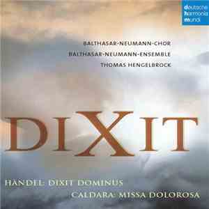 Händel / Caldara / Balthasar-Neumann-Chor, Balthasar-Neumann-Ensemble, Thomas Hengelbrock - Dixit - Händel: Dixit Dominus - Caldara: Missa Dolorosa download flac