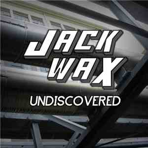 Jack Wax - Undiscovered download flac