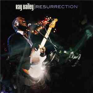 Ray Bailey  - Resurrection download flac