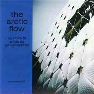 The Arctic Flow - As Close To A Kiss As We Will Ever Be download flac