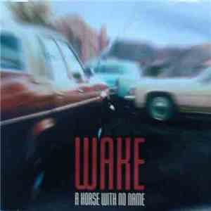 Wake  - A Horse With No Name download flac
