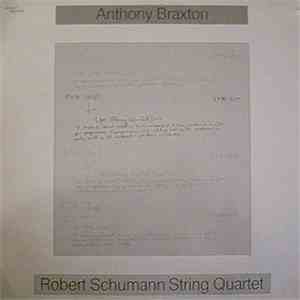 Anthony Braxton · Robert Schumann String Quartet - Anthony Braxton · Robert Schumann String Quartet download flac