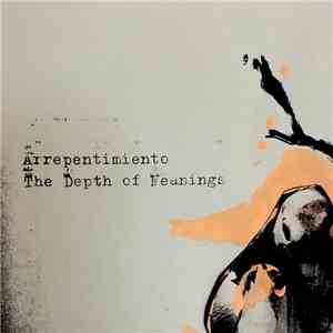 Arrepentimiento - The Depth of Meanings download flac