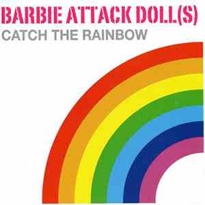 Barbie Attack Doll(s) - Catch The Rainbow download flac