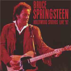 Bruce Springsteen - Hollywood Studios Live '92 download flac