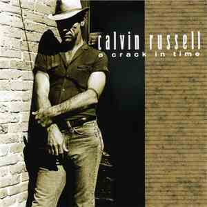 Calvin Russell - A Crack In Time download flac