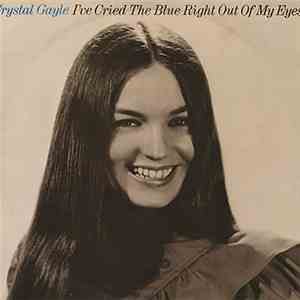 Crystal Gayle - I've Cried The Blue Right Out Of My Eyes download flac
