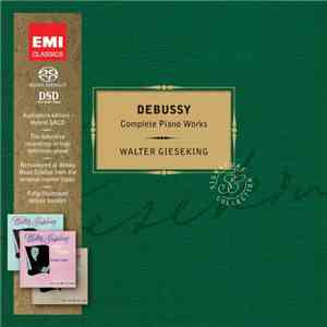 Debussy - Walter Gieseking - Complete Piano Works download flac