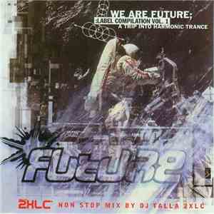 DJ Talla 2XLC - We Are Future - Label Compilation Vol. 1 download flac