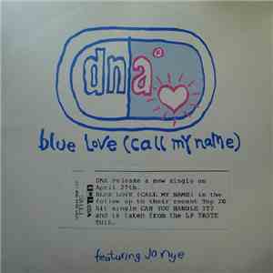DNA featuring Jo Nye - Blue Love (Call My Name) (Remixes) download flac