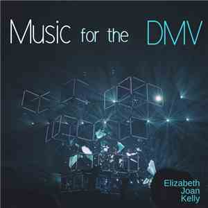 Elizabeth Joan Kelly - Music For The DMV download flac