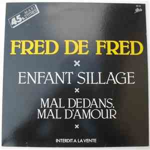 Fred De Fred - Enfant Sillage / Mal Dedans, Mal D'Amour download flac