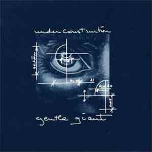 Gentle Giant - Under Construction download flac