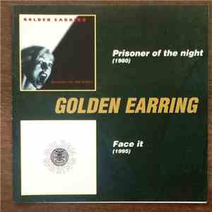 Golden Earring - Prisoner Of The Night / Face It download flac