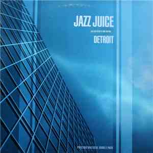 Jazz Juice - Detroit download flac