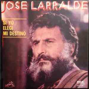 José Larralde - Si Yo Elegi Mi Destino download flac