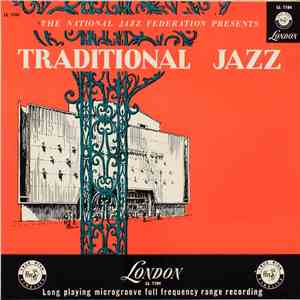 Ken Colyer's Jazzmen, Alex Welsh And His Dixielanders, George Melly, Chris Barber's Jazz Band And Lonnie Donegan Skiffle Group - The National Jazz Federation Presents: Traditional Jazz download flac