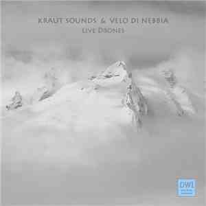 Kraut Sounds, Velo Di Nebbia - Live Drones download flac