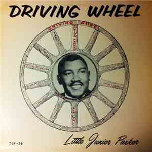 Little Junior Parker - Driving Wheel download flac