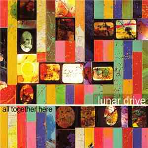 Lunar Drive - All Together Here download flac