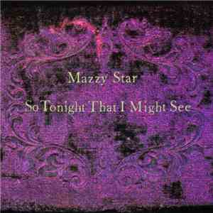 Mazzy Star - So Tonight That I Might See download flac