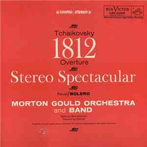 Morton Gould Orchestra And Band ; Tchaikovsky / Ravel - 1812 Overture Stereo Spectacular download flac