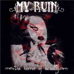 My Ruin - The Horror Of Beauty download flac