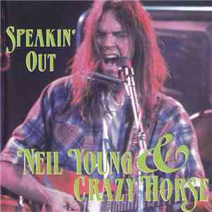 Neil Young & Crazy Horse - Speakin' Out download flac