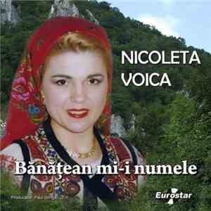 Nicoleta Voica - Bănățean Mi-i Numele download flac