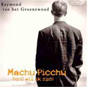 Raymond van het Groenewoud - Machu Picchu download flac