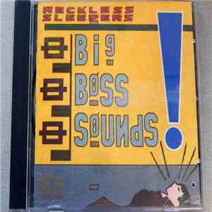 Reckless Sleepers - Big Boss Sounds download flac