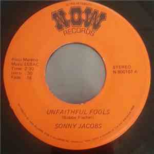 Sonny Jacobs - Unfaithful Fools / You Make Me Feel Like I'm Stealing download flac