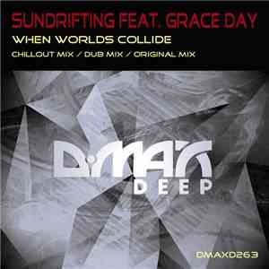 Sundrifting Feat. Grace Day - When Worlds Collide download flac