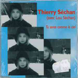 Thierry Séchan Avec Lou Séchan - Tu Seras Comme Le Ciel download flac
