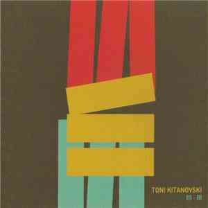 Toni Kitanovski - III - III download flac