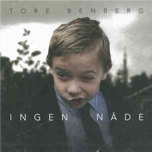 Tore Renberg - Ingen Nåde FLAC album