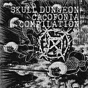 Various - Skull Dungeon Cacofonia Compilation download flac