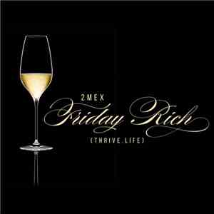 2Mex - Friday Rich (Thrive.Life) download flac