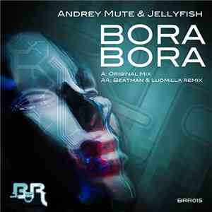 Andrey Mute & Jellyfish  - Bora Bora download flac