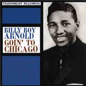 Billy Boy Arnold - Goin' To Chicago download flac